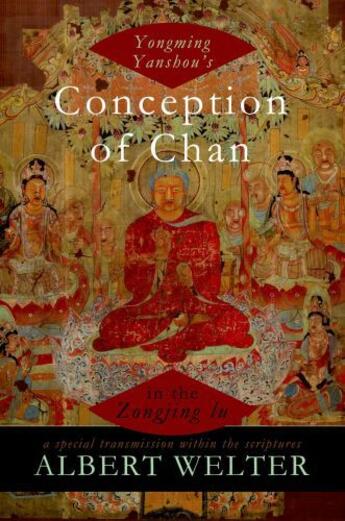 Couverture du livre « Yongming Yanshou's Conception of Chan in the Zongjing lu: A Special Tr » de Welter Albert aux éditions Oxford University Press Usa