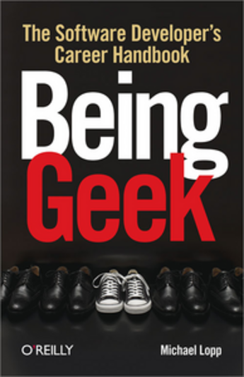 Couverture du livre « Being Geek » de Michael Lopp aux éditions O'reilly Media