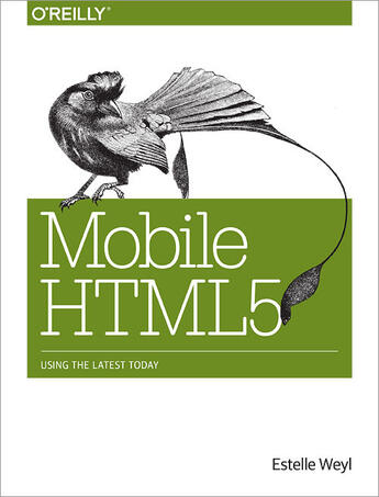 Couverture du livre « Mobile HTML5 » de Estelle Weyl aux éditions O`reilly Media