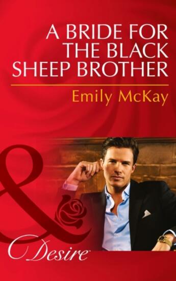 Couverture du livre « A Bride for the Black Sheep Brother (Mills & Boon Desire) » de Emily Mckay aux éditions Mills & Boon Series