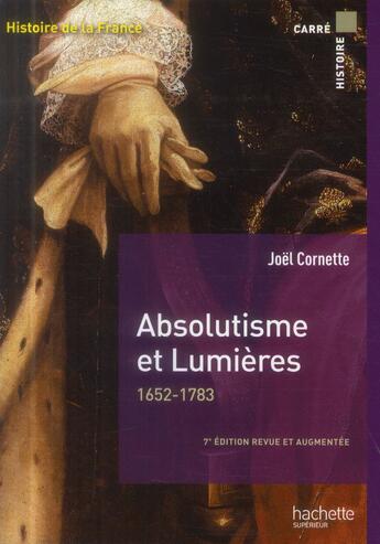 Couverture du livre « Absolutismes et Lumières 1652-1783 » de Joel Cornette aux éditions Hachette Education