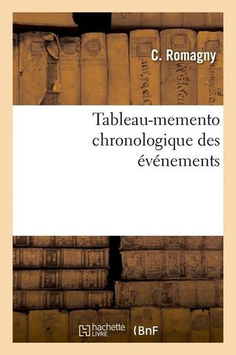 Couverture du livre « Tableau-memento chronologique des événements » de Romagny C. aux éditions Hachette Bnf