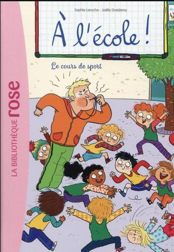 Couverture du livre « À l'école Tome 6 : le cours de sport » de Joelle Dreidemy et Sophie Laroche aux éditions Hachette Jeunesse