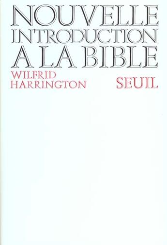 Couverture du livre « Nouvelle introduction a la bible » de Wilfrid Harrington aux éditions Seuil