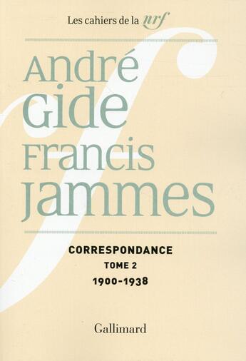 Couverture du livre « Correspondance t.2 ; 1900-1938 » de Gide Andre et Francis Jammes aux éditions Gallimard