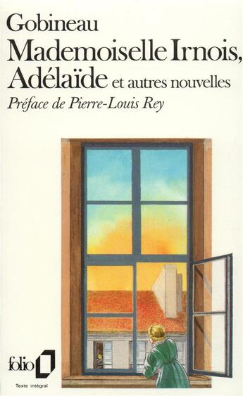 Couverture du livre « Mademoiselle Irnois Adélaïde et autres nouvelles » de Arthur De Gobineau aux éditions Folio