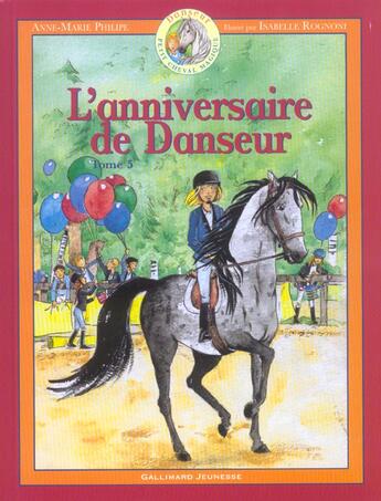 Couverture du livre « Danseur, petit cheval magique Tome 5 : l'anniversaire de Danseur » de Anne-Marie Philipe et Isabelle Rognoni aux éditions Gallimard-jeunesse