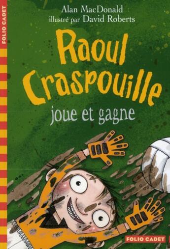 Couverture du livre « Raoul craspouille joue et gagne » de Alan Macdonald aux éditions Gallimard-jeunesse