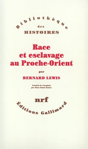 Couverture du livre « Race et esclavage au Proche-Orient » de Bernard Lewis aux éditions Gallimard