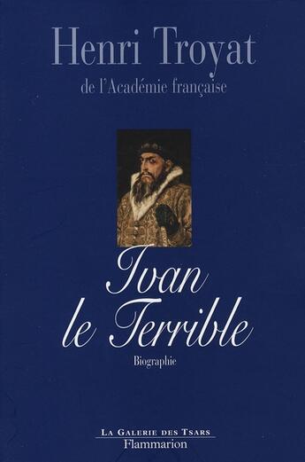 Couverture du livre « Ivan le Terrible » de Henri Troyat aux éditions Flammarion