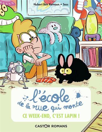 Couverture du livre « L'école de la rue qui monte Tome 2 : ce week-end, c'est lapin ! » de Hubert Ben Kemoun et Sess aux éditions Pere Castor