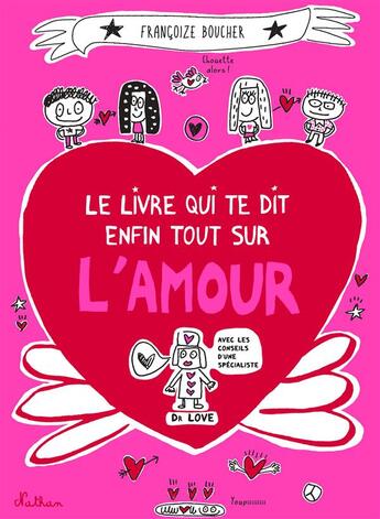 Couverture du livre « Le livre qui te dit enfin tout sur l'amour » de Francoize Boucher aux éditions Nathan