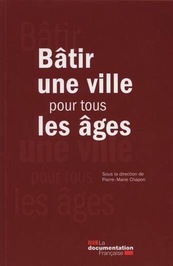 Couverture du livre « Bâtir une ville pour tous les âges » de  aux éditions Documentation Francaise