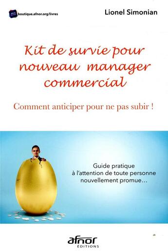 Couverture du livre « Kit de survie pour nouveau manager commercial ; comment anticiper pour ne pas subir ! » de Lionel Simonian aux éditions Afnor