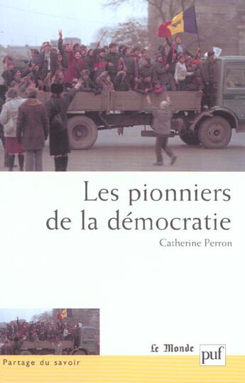 Couverture du livre « Les pionniers de la democratie - elites politiques locales tcheques et est-allemandes, 1989-1998 » de Perron Catherine aux éditions Puf