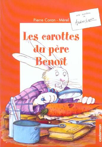 Couverture du livre « Carottes du pere benoit 6 (les) - une aventure de arsene lapin » de Coran/Merel aux éditions Casterman