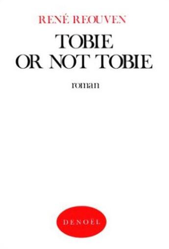 Couverture du livre « Tobie or not Tobie » de René Reouven aux éditions Denoel