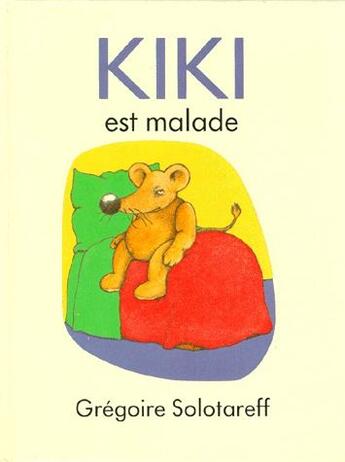 Couverture du livre « Kiki est malade » de Gregoire Solotareff aux éditions Ecole Des Loisirs