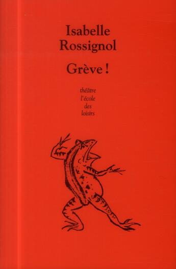 Couverture du livre « Grève » de Rossignol Isabelle aux éditions Ecole Des Loisirs