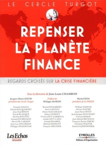 Couverture du livre « Repenser la planète finance ; regards croisés sur la crise financière » de Chambon/David/Marini aux éditions Organisation