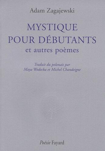 Couverture du livre « Mystique pour débutants et autres poèmes » de Zagajewski-A aux éditions Fayard