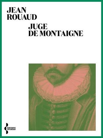 Couverture du livre « Juge de Montaigne » de Jean Rouaud aux éditions Seghers