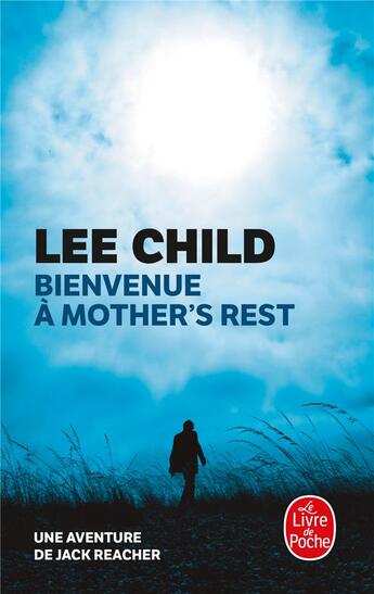 Couverture du livre « Bienvenue à Mother's Rest ; une aventure de Jack Reacher » de Lee Child aux éditions Le Livre De Poche