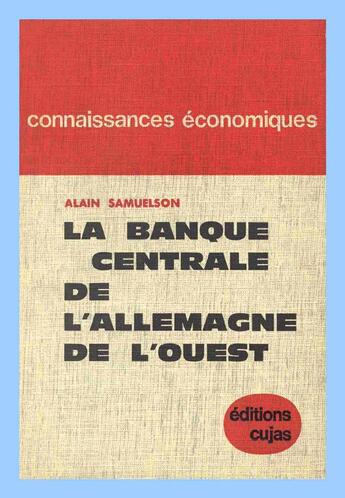 Couverture du livre « La banque centrale de l'allemagne de l'ouest ; ses institutions ses techniques et sa politique » de Alain Samuelson aux éditions Cujas