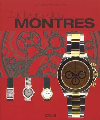 Couverture du livre « L'univers des montres » de Lassaussois/Lhote aux éditions Solar