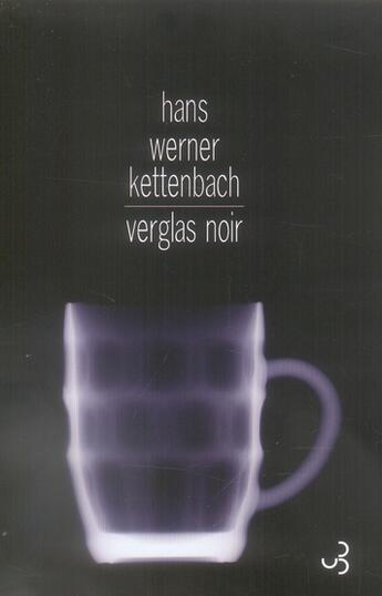 Couverture du livre « Verglas noir » de Hans Werner Kettenbach aux éditions Christian Bourgois