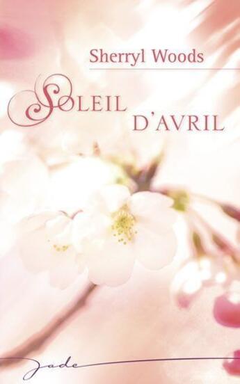 Couverture du livre « Soleil d'avril » de Sherryl Woods aux éditions Harlequin