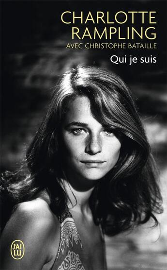 Couverture du livre « Qui je suis » de Christophe Bataille et Charlotte Rampling aux éditions J'ai Lu