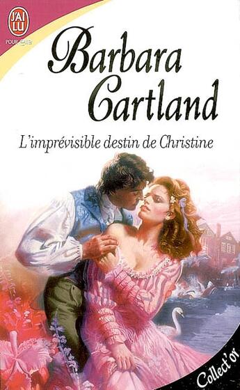 Couverture du livre « L'imprévisible destin de christine » de Barbara Cartland aux éditions J'ai Lu