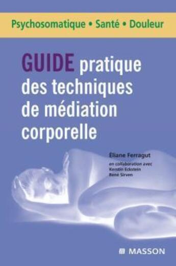 Couverture du livre « Guide techniques des médiations corporelles » de Ferragut-E aux éditions Elsevier-masson