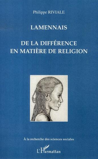 Couverture du livre « Lamennais ; de la différence en matière de religion » de Philippe Riviale aux éditions L'harmattan