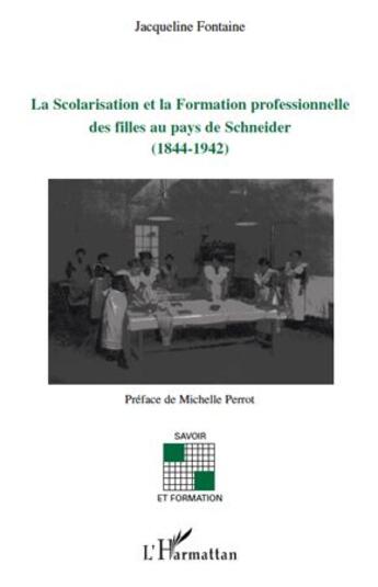 Couverture du livre « La scolarisation et la formation professionnelle des filles au pays de Schneider (1844-1942) » de Jacqueline Fontaine aux éditions L'harmattan