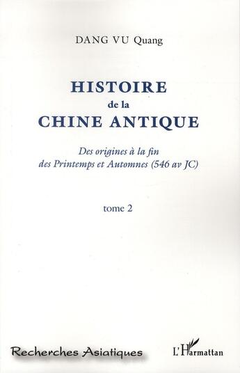 Couverture du livre « Histoire de la Chine antique ; des origines à la fin des printemps et automnes (546 av JC) t.1 » de Quang Dang Vu aux éditions L'harmattan