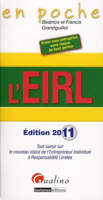 Couverture du livre « L'EIRL (édition 2011) » de Beatrice Grandguillot et Francis Grandguillot aux éditions Gualino