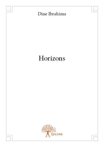 Couverture du livre « Horizons » de Dine Ibrahima aux éditions Edilivre