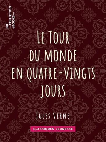 Couverture du livre « Le Tour du monde en quatre-vingts jours » de Jules Verne et Alphonse De Neuville aux éditions Epagine