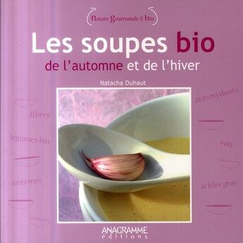 Couverture du livre « Soupes bio de l'automne et de l'hiver » de Natacha Duhaut aux éditions Anagramme