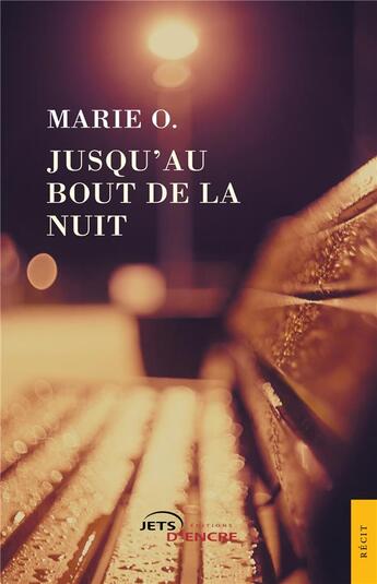 Couverture du livre « Jusqu'au bout de la nuit » de O. Marie aux éditions Jets D'encre