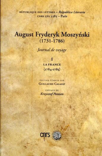 Couverture du livre « Journal de voyage de August Fryderyk Moszynski t.1 ; la France (1784-1785) » de August Fryderyk Moszynski aux éditions Alain Baudry Et Compagnie