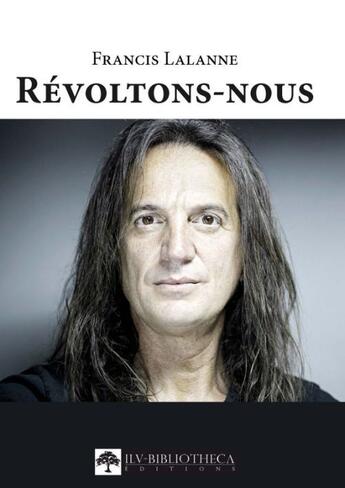 Couverture du livre « Révoltons-nous » de Francis Lalanne aux éditions Inlibroveritas