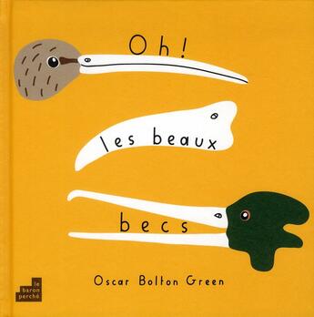 Couverture du livre « Oh, les beaux becs ! » de Oscar Bolton Green aux éditions Le Baron Perche