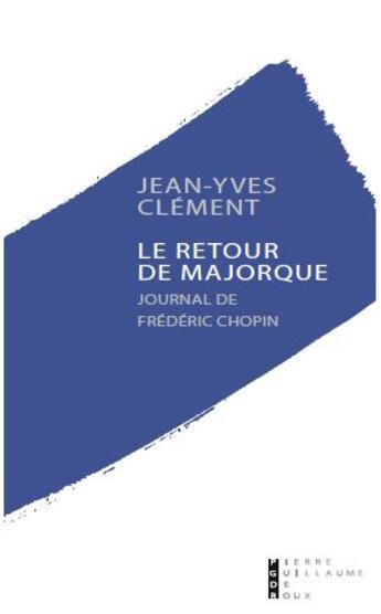 Couverture du livre « Le retour de Majorque » de Jean-Yves Clement aux éditions Pierre-guillaume De Roux