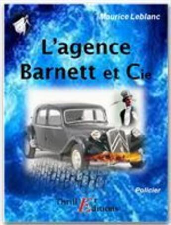 Couverture du livre « Arsène Lupin gentleman cambrioleur ; l'agence Barnett et Cie » de Maurice Leblanc aux éditions Thriller Editions