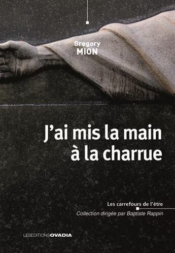 Couverture du livre « J'ai mis la main a la charrue » de Gregory Mion aux éditions Ovadia