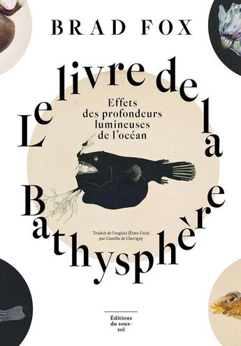 Couverture du livre « Le livre de la Bathysphère : Effets des profondeurs lumineuses de l'océan » de Brad Fox aux éditions Editions Du Sous Sol