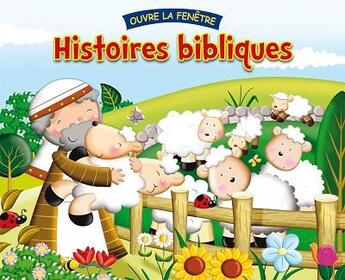 Couverture du livre « Histoires bibliques (ouvre la fenetre) » de Juliet David aux éditions Cedis